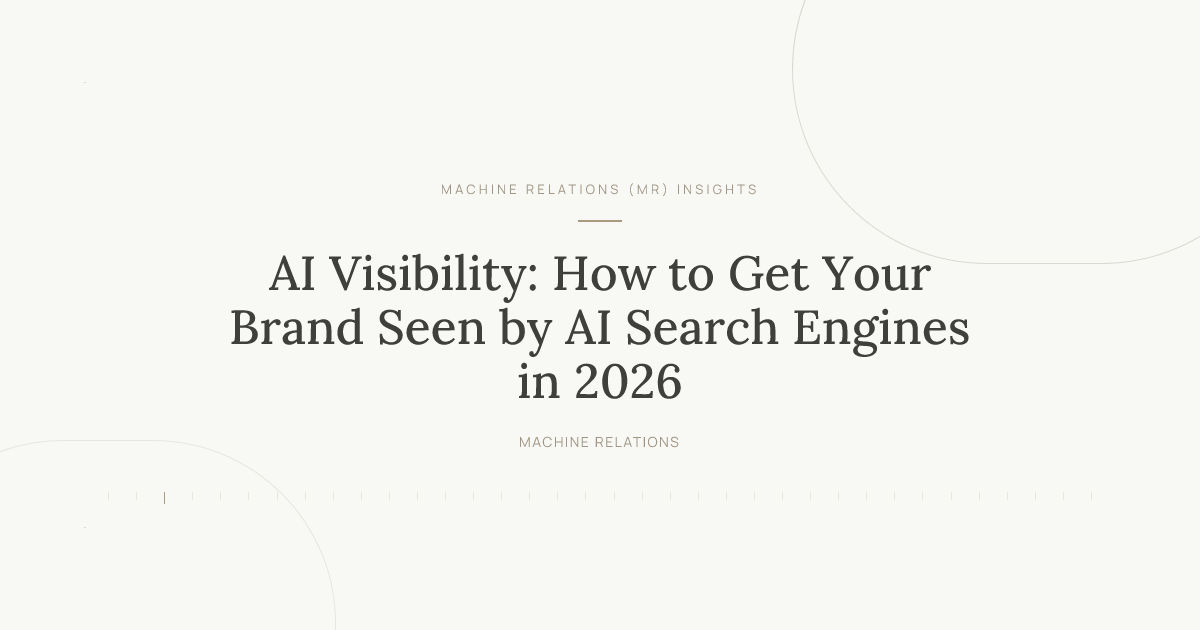 AI Visibility: How to Get Your Brand Seen by AI Search