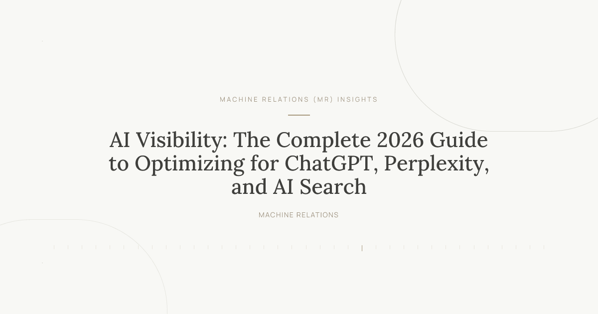 AI Visibility: The Complete 2026 Guide to Optimizing
