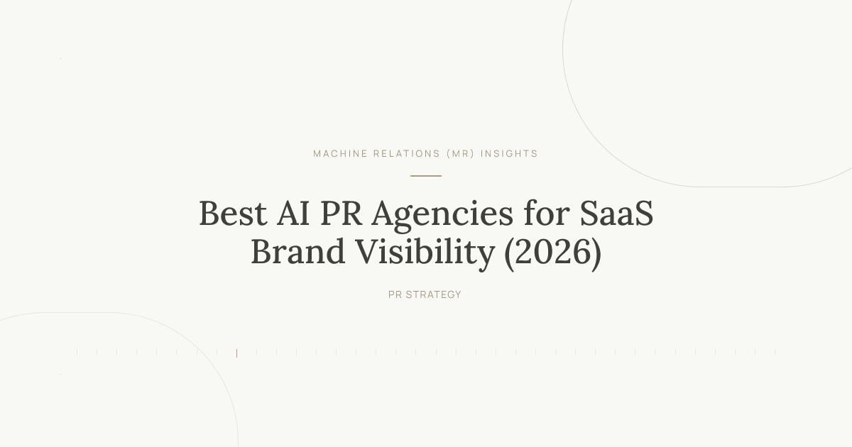 Best AI PR Agencies for SaaS 2026: Costs and Who Delivers