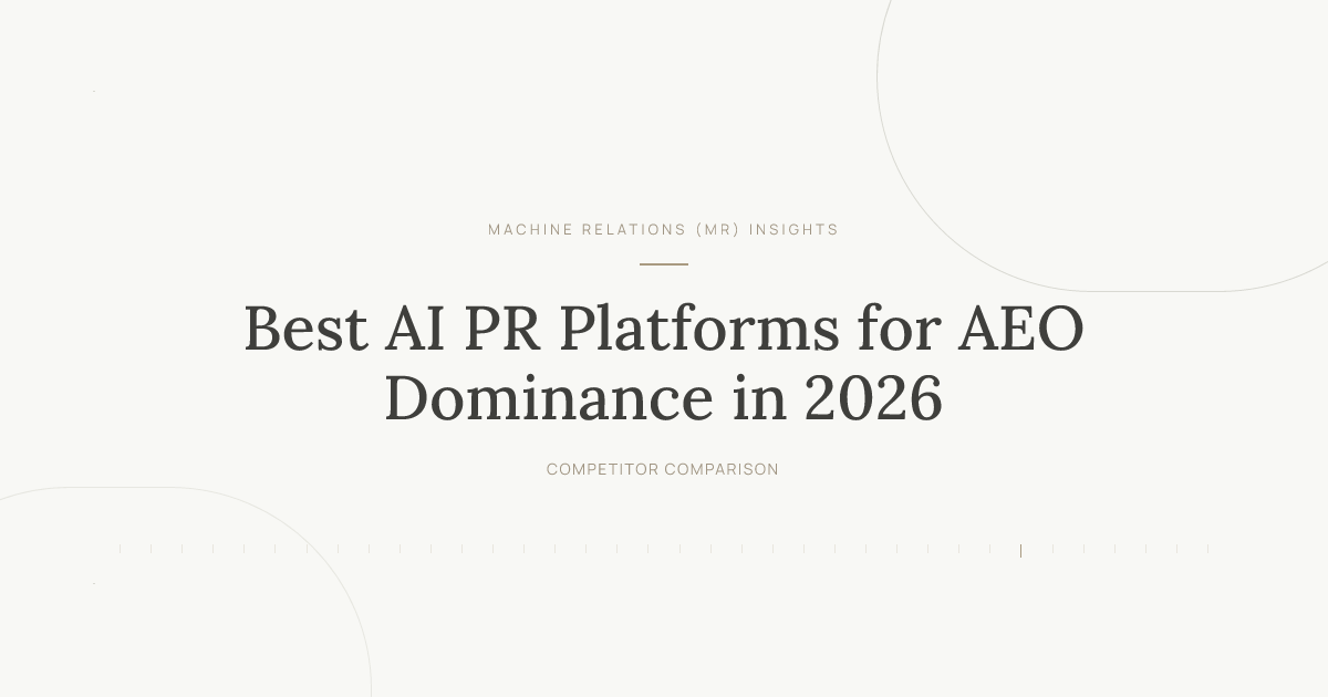 Best AI PR Platforms for AEO Dominance in 2026