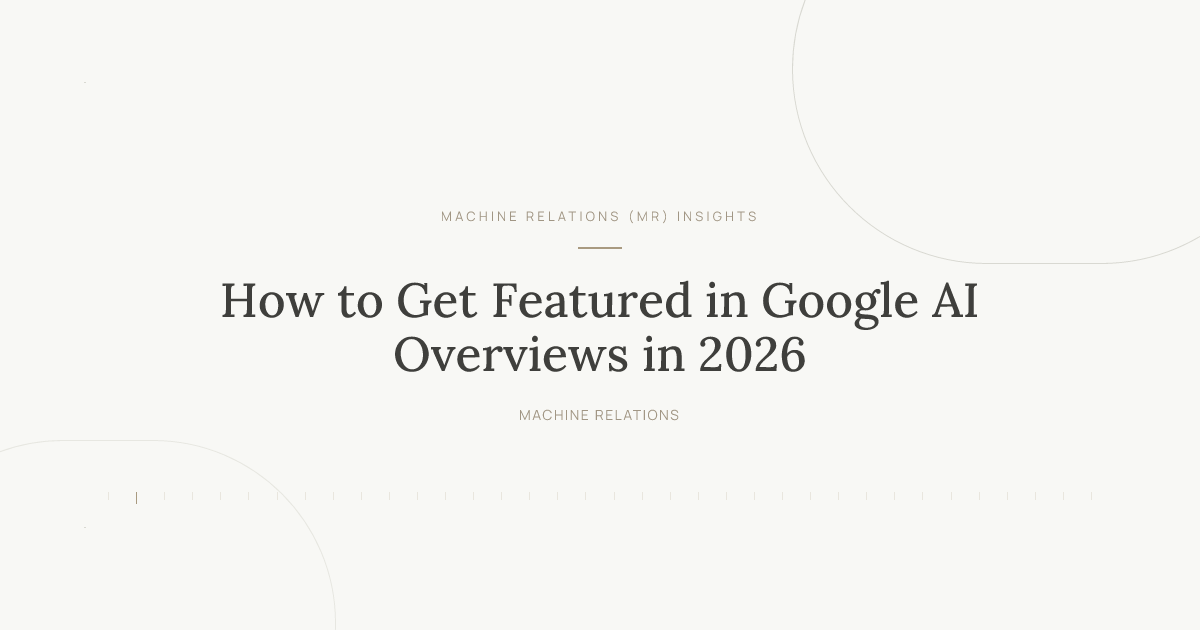 How to Get Featured in Google AI Overviews