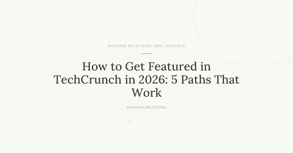 How to Get Featured in TechCrunch in 2026 (5 Paths