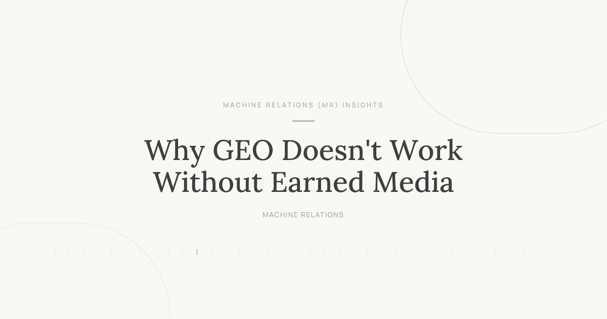 Why GEO Doesn't Work Without Earned Media