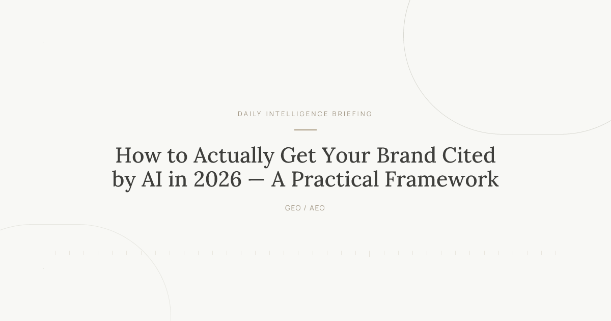 How to Actually Get Your Brand Cited by AI in 2026