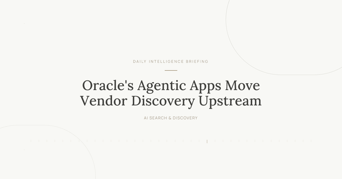 Oracle's Agentic Apps Move Vendor Discovery Upstream